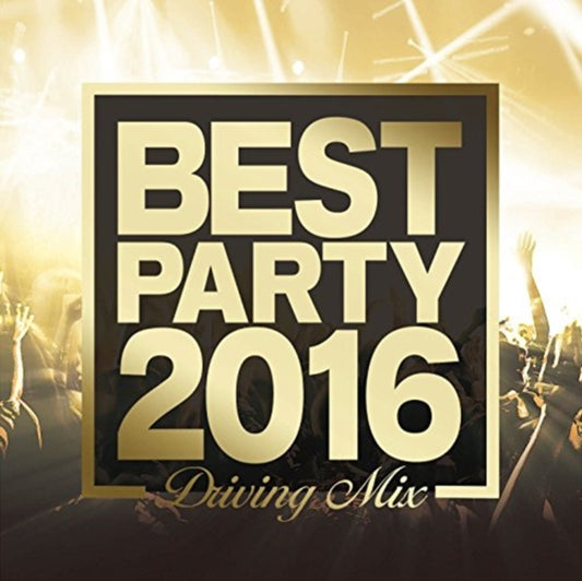 Various Artists - Best Party Hits 2015-2016 (Driving Mixes) (CD)