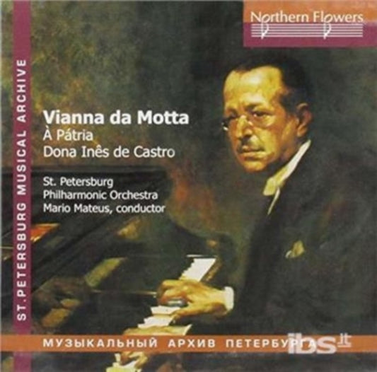 St. Petersburg Philharmonic / Mario Mateus - Vianna Da Motta - Symphony - To The Fatherland - Dona Ines De Castro (CD)