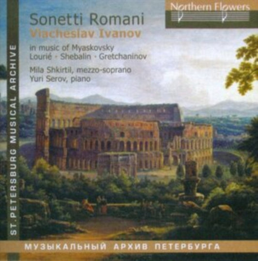 Mila Shkirtil / Yuri Serov - Sonetti Romani - Viacheslav Ivanov In Music Of Miaskovsky. Lourie. Shebalin. Gretchaninov (CD)