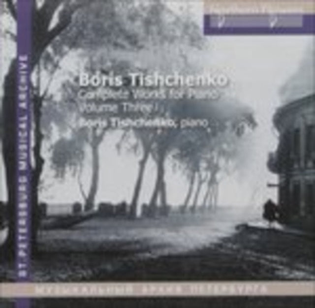 Boris Tishchenko With Alexander Mikhailov (Bells) - B. Tishchenko - Complete Works For Piano Vol. 3. Piano Sonatas 6 & 7 (CD)
