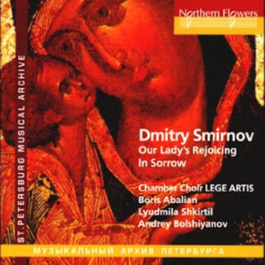 Chamber Choir Lege Artis / Boris Abalian - Smirnov - Our Ladys Rejoicing In Sorrow (CD)