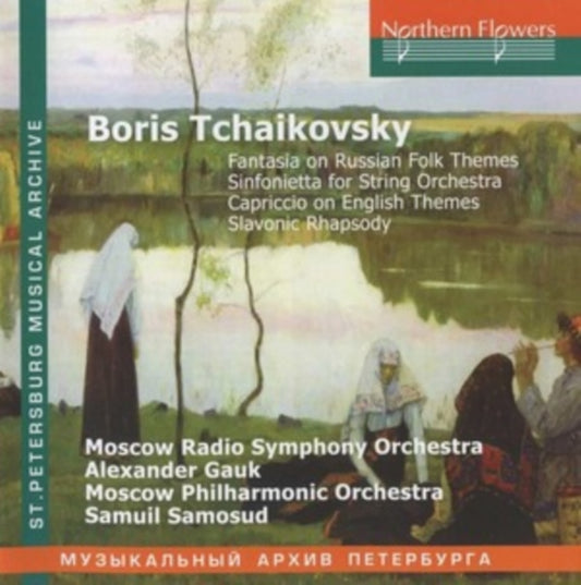 Moscow Radio Symphony Orchestra / Alexander Gauk / Moscow Philharmonic Orchestra / Samuil Samosud - Boris Tchaikovsky - Early Orchestral - Fantasia On Russian Folk Themes / Sinfonietta / Slavonic Rhap (CD)