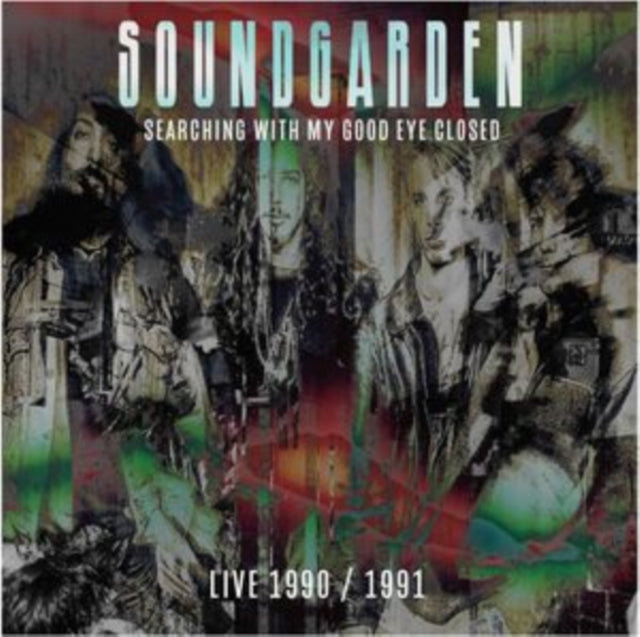 Soundgarden - Searching With My Good Eye Closed Live 90/91 (CD)