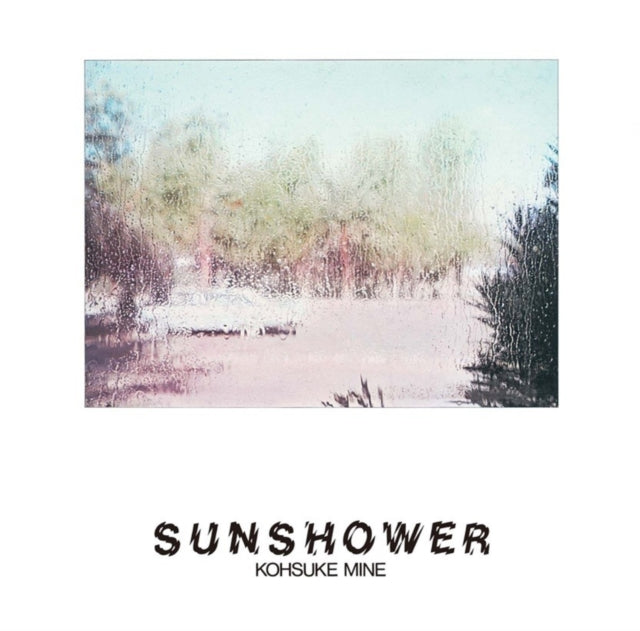 Kohsuke Mine - Sunshower (Vinyl)