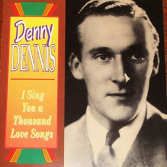 Denny Dennis - I Sing You A Thousand Love Songs (CD)