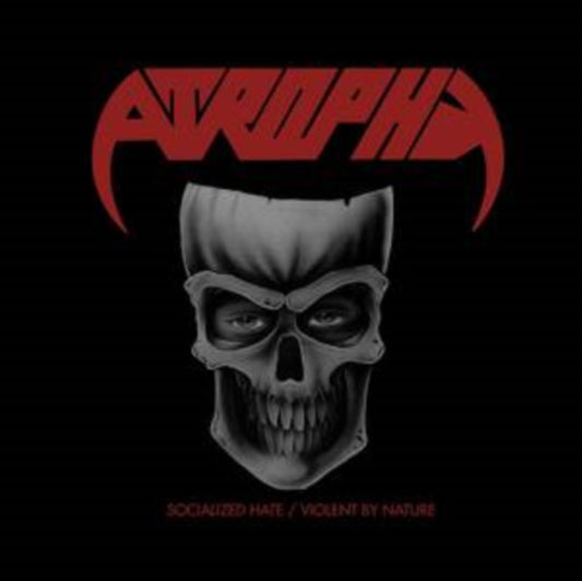 Atrophy - Socialized Hate / Violent By Nature (CD)