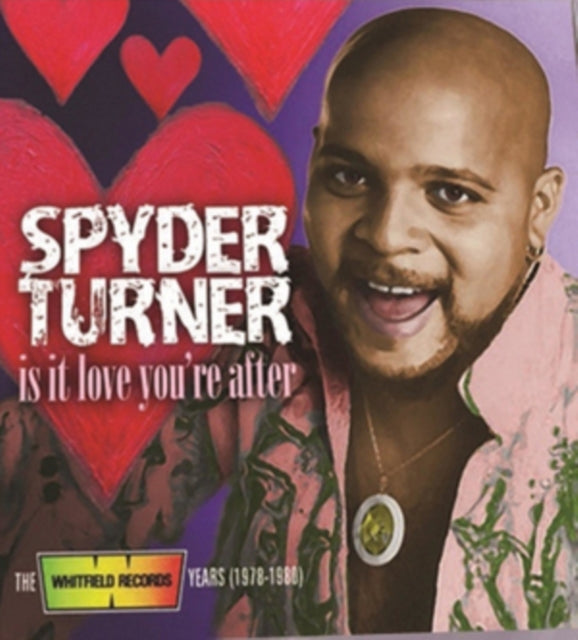 Spyder Turner - Is It Love Youre After The Whitfield Records Years 19781980 (CD)