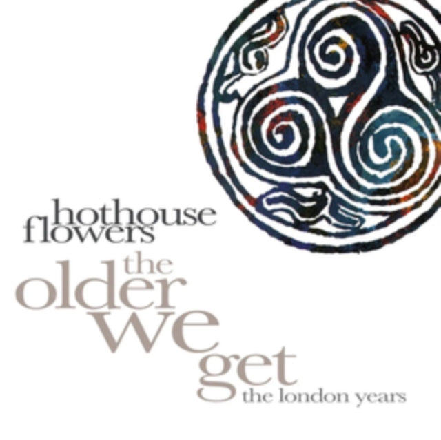 Hothouse Flowers - The Older We Get - The London Years (Clamshell) (CD Box Set)