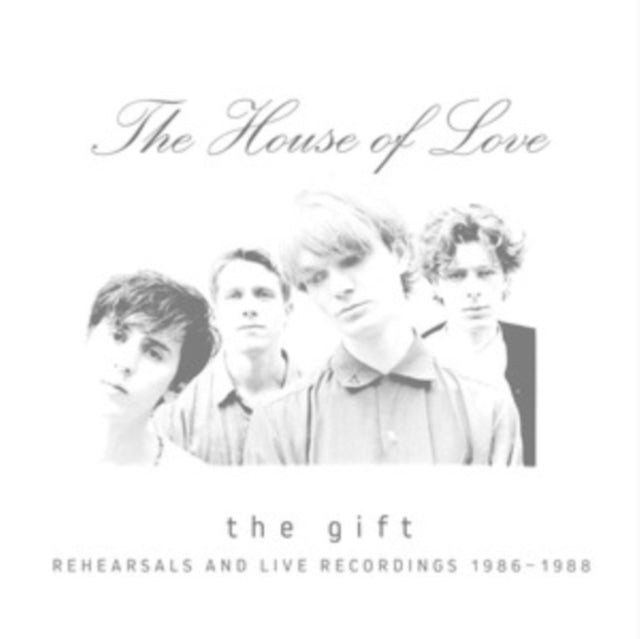 House Of Love - The Gift (Rehearsals And Live Recordings 1986 - 1988) (CD)