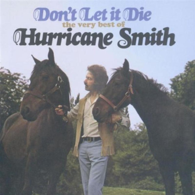 Hurricane Smith - Dont Let It Die - Very Best Of (CD)