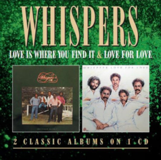 Whispers - Love Is Where You Find It/Love For Love (CD)