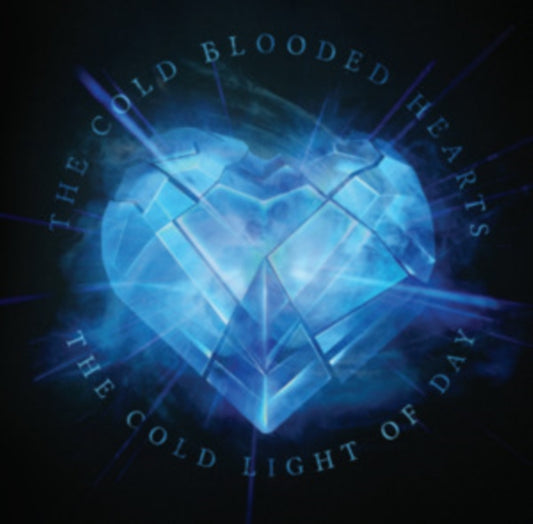Cold Blooded Hearts - Cold Light Of Day (CD)