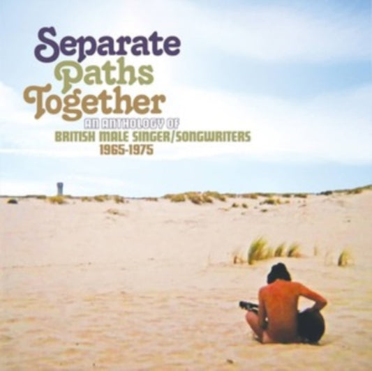 Various Artists - Separate Paths Together - An Anthology Of British Male Singer/Songwriters 1965-1975 (Clamshell) (CD)