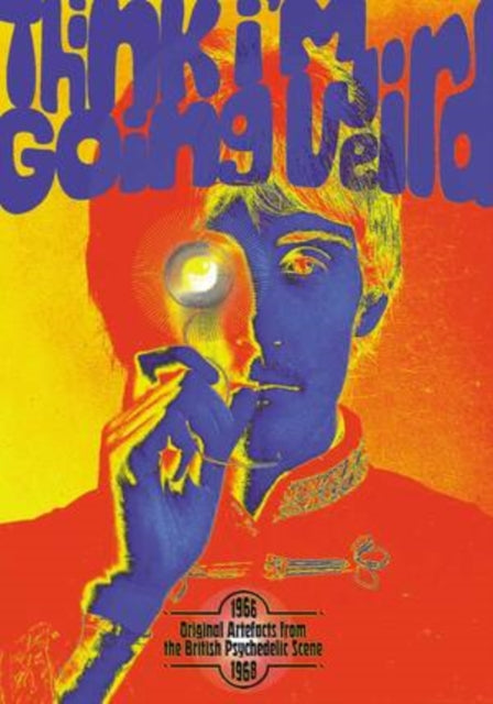 Various Artists - Think Im Going Weird: Original Artefacts From The British Psychedelic Scene 1966-68 (Hardback Book Edition) (CD)