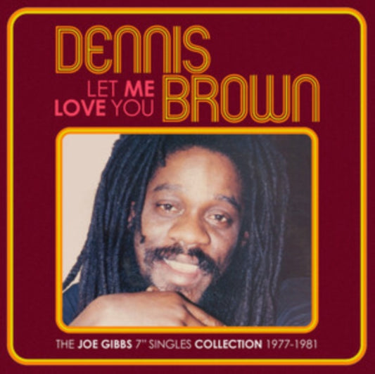 Dennis Brown - Let Me Love You - The Joe Gibbs 7Inch Singles Collection 1977 - 1981 (CD)