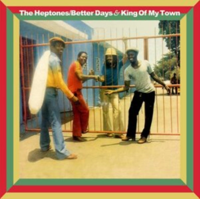 Heptones - Betters Days And King Of My Town (Expanded Edition) (CD)