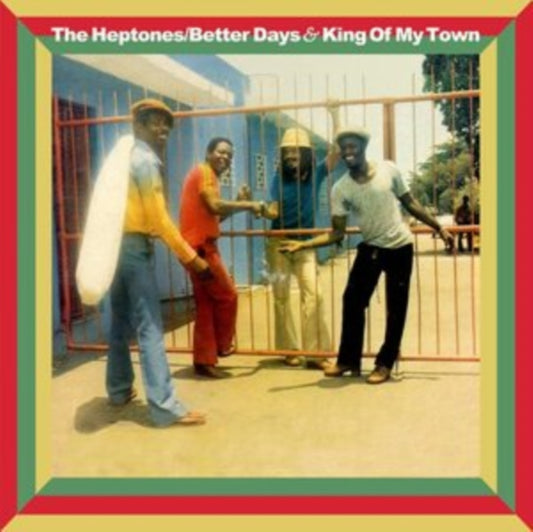 Heptones - Betters Days And King Of My Town (Expanded Edition) (CD)