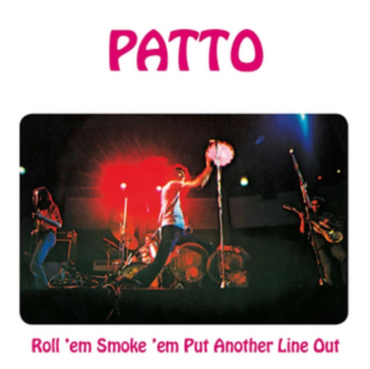 Patto - Roll Em. Smoke Em. Put Another Line Out: Remastered And Expanded Edition (CD)