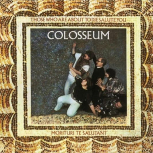 Colosseum - Those Who Are About To Die Salute You: Remastered & Expanded Edition (CD)