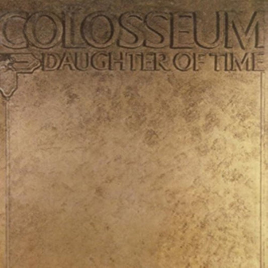 Colosseum - Daughter Of Time: Remastered & Expanded Edition (CD)