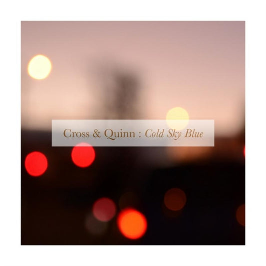 Cross & Quinn - Cold Sky Blue (CD)