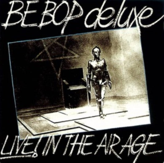 Be Bop Deluxe - Live! In The Air Age (CD)