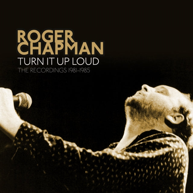 Roger Chapman - Turn It Up Loud - The Recordings 1981-1985 (CD)