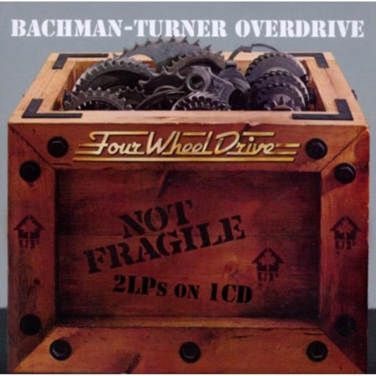 Bachman-Turner Overdrive - Not Fragile / Four Wheel Drive (CD)