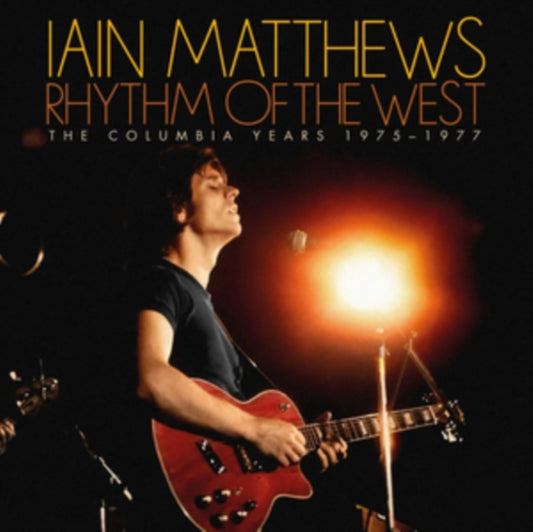 Iain Matthews - Rhythm Of The West (The Columbia Years 1975-1977) (CD)