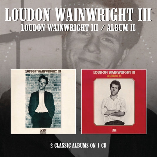 Loudon Wainwright Iii - Loudon Wainwright III / Album II (2 Albums On 1Cd) (CD)