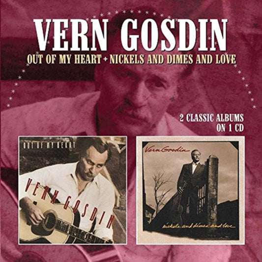 Vern Gosdin - Out Of My Heart / Nickels And Dimes And Love (CD)