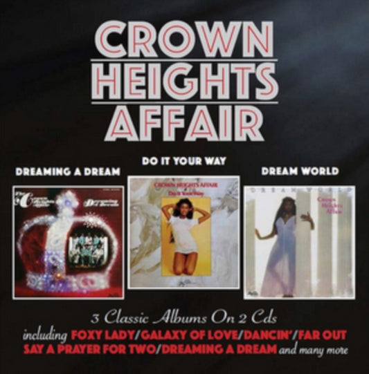 Crown Heights Affair - Dreaming A Dream / Do It Your Way / Dream World (CDR)