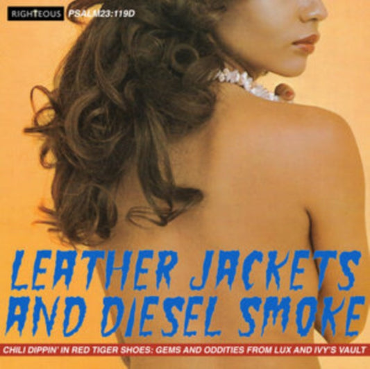 Various Artists - Leather Jacket And Diesel Smoke - Chilli Dippin In Red Tiger Shoes: Gems And Oddities From Lux And Ivys Vault (CD)