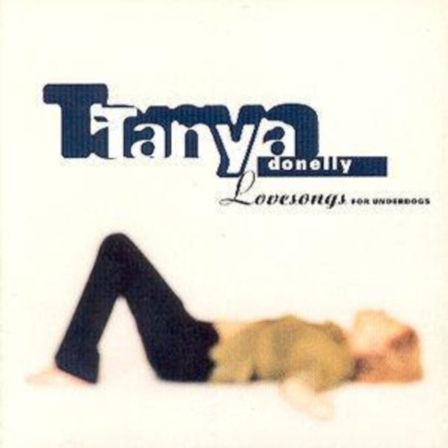 Tanya Donelly - Lovesongs For Underdogs (CD)