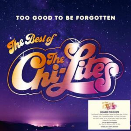 Chi Lites - Too Good To Be Forgotten - Best Of (Vinyl)