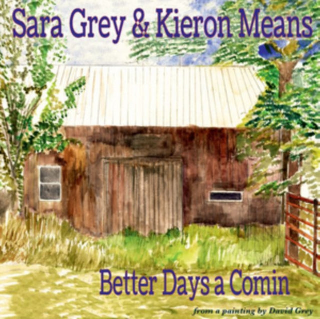 Sara Grey And Kieron Means - Better Days A Comin (CD)