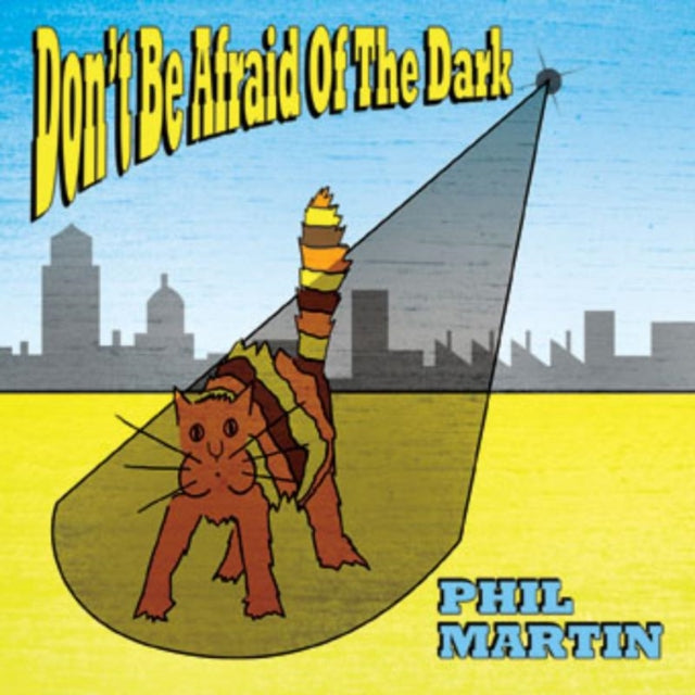 Phil Martin - Don't Be Afraid Of The Dark (CD)