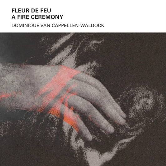 Dominique Van Cappellen-Waldock - Fleur De Feu - A Fire Ceremony (CD)