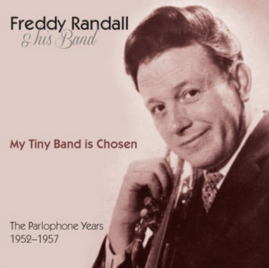 Freddy Randall & His Band - My Tiny Band Is Chosen - The Parlophone Years 1952-57 (CD)