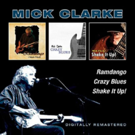 Mick Clarke - Ramdango / Crazy Blues / Shake It Up! (CD)