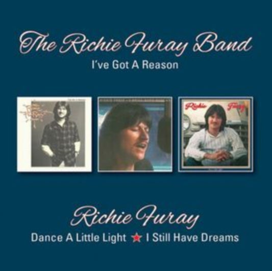 Richie Furay - Ive Got A Reason / Dance A Little Light / I Still Have Dreams (CD)