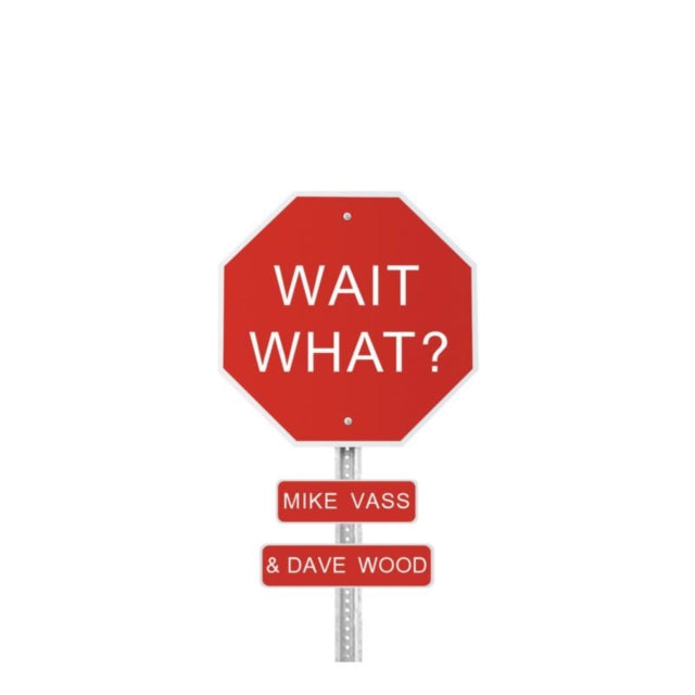 Mike Vass & Dave Wood - Wait What (CD)