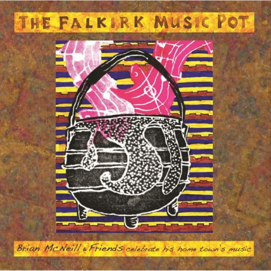 Brian Mcneill & Friends Celebrate His Home Towns Music - The Falkirk Music Pot (CD)