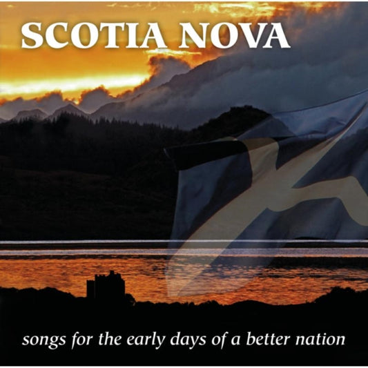Various Artists - Scotia Nova: Songs For The Early Days Of A Better Nation (CD)