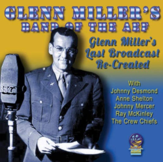 Glenn Millers American Band Of The Aef - Glenns Last Broadcasts Re-Created (CD)
