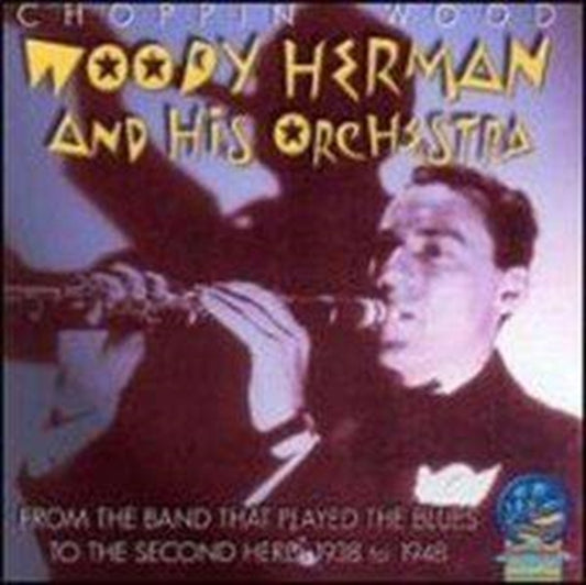 Woody Herman & His Orchestra - Choppin Wood (CD)