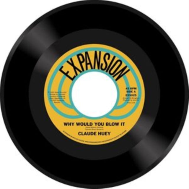 Claude Huey - Why Would You Blow It / Why Did Our Love Go (Vinyl)