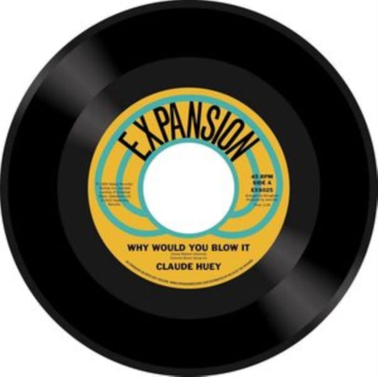 Claude Huey - Why Would You Blow It / Why Did Our Love Go (Vinyl)