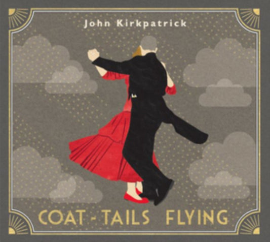 John Kirkpatrick - Coat-Tails Flying (CD)