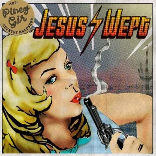 Piney Gir Country Roadshow - Jesus Wept (CD)